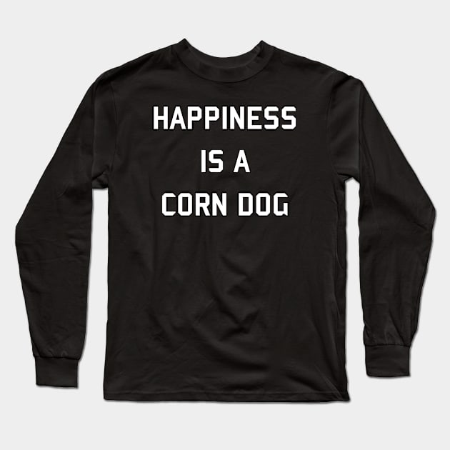 Happiness is a Corn Dog 2 Long Sleeve T-Shirt by Honorary Android 